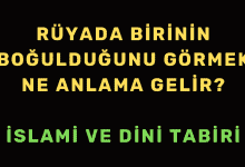 rüyada birinin boğulduğunu görmek