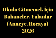 Okula Gitmemek İçin Yalanlar, Bahaneler (Anneye, Öğretmene)