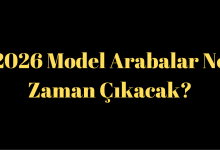2026 Model Arabalar Ne Zaman Çıkacak?