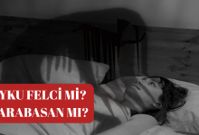 Uyku Felci Nedir? Bilinç Uyanıkken Bedenin Uyamadığı An