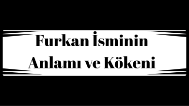 Furkan İsminin Anlamı ve Kökeni
