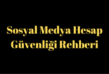 Sosyal Medya Hesap Güvenliği Rehberi