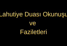 Lahutiye Duası Okunuşu ve Faziletleri
