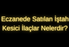 Eczanede Satılan İştah Kesici İlaçlar Nelerdir?