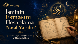 İsminin Esmasını Hesaplama Nasıl Yapılır? Ebced İle Hesaplama