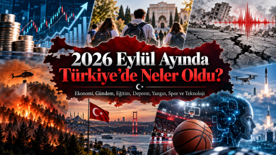 2026 Eylül Ayında Türkiye’de Neler Oldu?